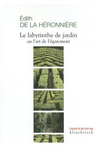 Le Labyrinthe de Jardin Ou l'Art de l'Egarement