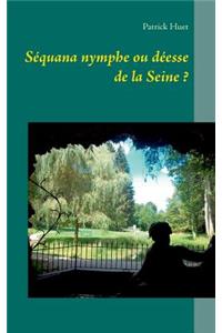 Séquana nymphe ou déesse de la Seine ?