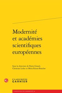 Modernite Et Academies Scientifiques Europeennes