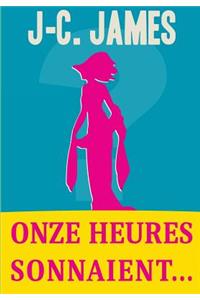 Onze heures sonnaient...