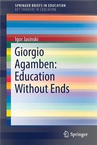 Giorgio Agamben: Education Without Ends