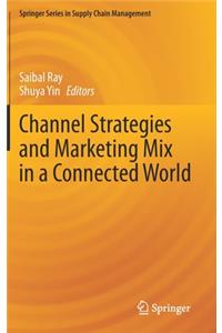 Channel Strategies and Marketing Mix in a Connected World