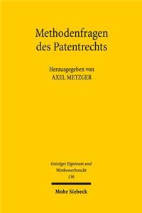 Methodenfragen des Patentrechts