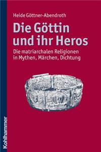 Die Gottin Und Ihr Heros