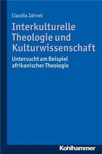 Interkulturelle Theologie Und Kulturwissenschaft