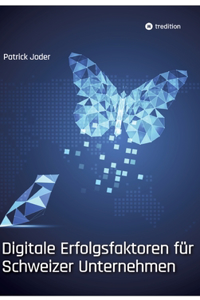 Digitale Erfolgsfaktoren für Schweizer Unternehmen