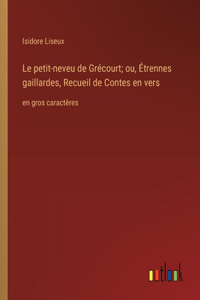 Le petit-neveu de Grécourt; ou, Étrennes gaillardes, Recueil de Contes en vers