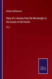Diary of a Journey from the Mississippi to the Coasts of the Pacific