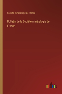 Bulletin de la Société minéralogie de France