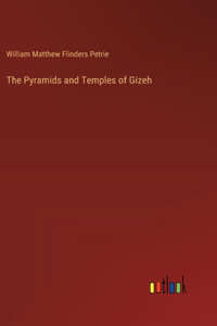 Pyramids and Temples of Gizeh