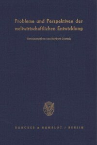 Probleme Und Perspektiven Der Weltwirtschaftlichen Entwicklung