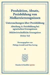 Produktion, Absatz, Preisbildung Von Molkereierzeugnissen