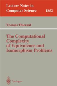 Computational Complexity of Equivalence and Isomorphism Problems