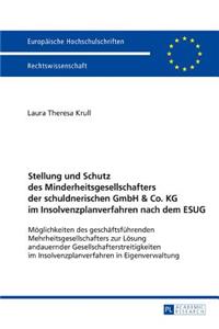 Stellung und Schutz des Minderheitsgesellschafters der schuldnerischen GmbH & Co. KG im Insolvenzplanverfahren nach dem ESUG