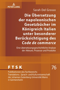Die Uebersetzung der napoleonischen Gesetzbuecher im Koenigreich Italien unter besonderer Beruecksichtigung des Code de commerce