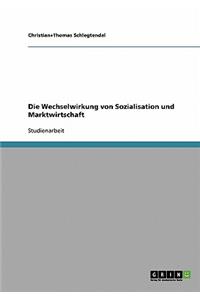 Wechselwirkung von Sozialisation und Marktwirtschaft