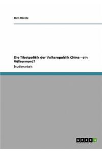 Tibetpolitik der Volksrepublik China - ein Völkermord?