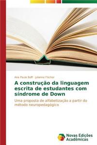 A construção da linguagem escrita de estudantes com síndrome de Down