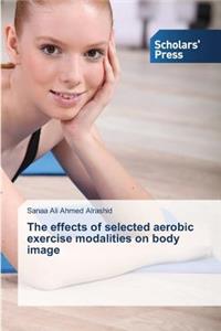 effects of selected aerobic exercise modalities on body image