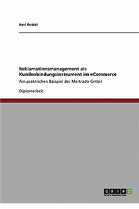 Reklamationsmanagement als Kundenbindungsinstrument im eCommerce