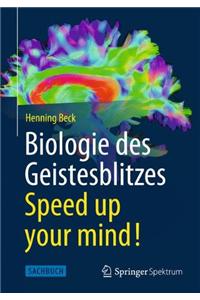 Biologie Des Geistesblitzes - Speed Up Your Mind!