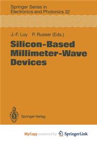 Silicon-Based Millimeter-Wave Devices