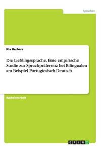 Die Lieblingssprache. Eine empirische Studie zur Sprachpräferenz bei Bilingualen am Beispiel Portugiesisch-Deutsch