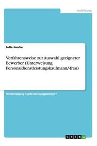 Verfahrensweise zur Auswahl geeigneter Bewerber (Unterweisung Personaldienstleistungskaufmann/-frau)