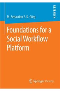 Foundations for a Social Workflow Platform