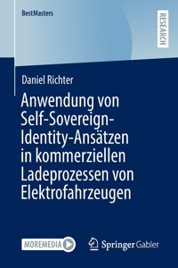 Anwendung Von Self-Sovereign-Identity-Ansätzen in Kommerziellen Ladeprozessen Von Elektrofahrzeugen