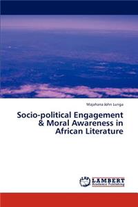 Socio-political Engagement & Moral Awareness in African Literature