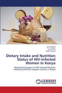 Dietary Intake and Nutrition Status of HIV-infected Women in Kenya