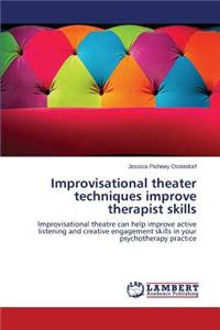 Improvisational theater techniques improve therapist skills