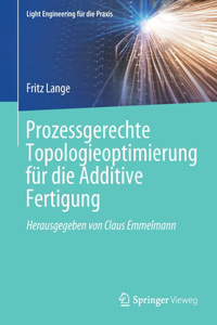 Prozessgerechte Topologieoptimierung Für Die Additive Fertigung