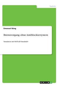 Bremsvorgang ohne Antiblockiersystem