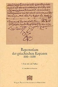 Repertorium Der Griechischen Kopisten 800-1600 / Handschriften Aus Den Bibliotheken ROMs Mit Dem Vatikan