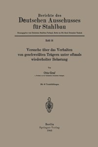 Versuche über das Verhalten von geschweißten Trägern unter oftmals wiederholter Belastung