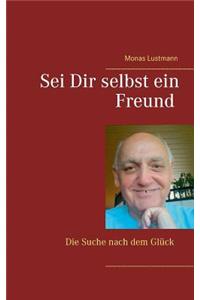 Sei Dir selbst ein Freund