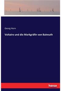 Voltaire und die Markgräfin von Baireuth