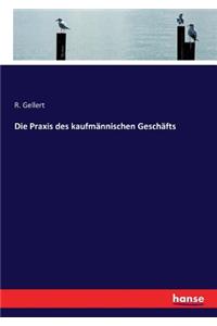 Die Praxis des kaufmännischen Geschäfts