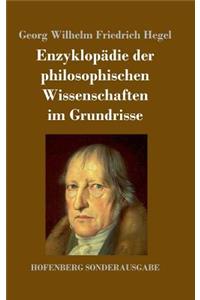 Enzyklopädie der philosophischen Wissenschaften im Grundrisse