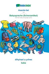 BABADADA, Asante-twi - Babysprache (Scherzartikel), dihyinari a yεhwε - baba