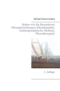 Retten wir die Besonderen Therapierichtungen (Homöopathie, Anthroposophische Medizin, Phytotherapie)!