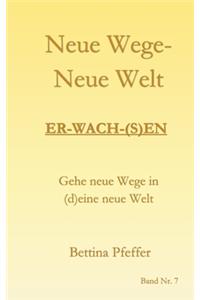 Neue Wege - Neue Welt