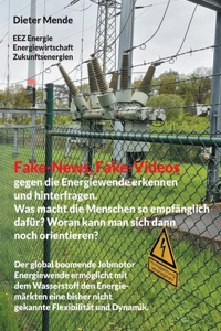 Fake-News, Fake-Videos gegen die Energiewende erkennen und hinterfragen. Was macht die Menschen so empfänglich dafür? Woran kann man sich dann noch orientieren?