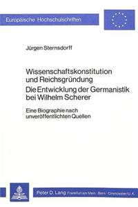 Wissenschaftskonstitution Und Reichsgruendung Die Entwicklung Der Germanistik Bei Wilhelm Scherer