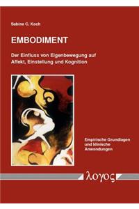 Embodiment: Der Einfluss Von Eigenbewegung Auf Affekt, Einstellung Und Kognition: Empirische Grundlagen Und Klinische Anwendungen