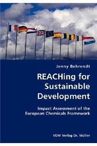 REACHing for Sustainable Development- Impact Assessment of the European Chemicals Framework