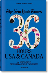 New York Times 36 Hours. USA & Canada. 3rd Edition