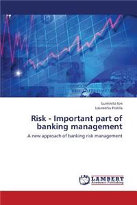 Risk - Important Part of Banking Management